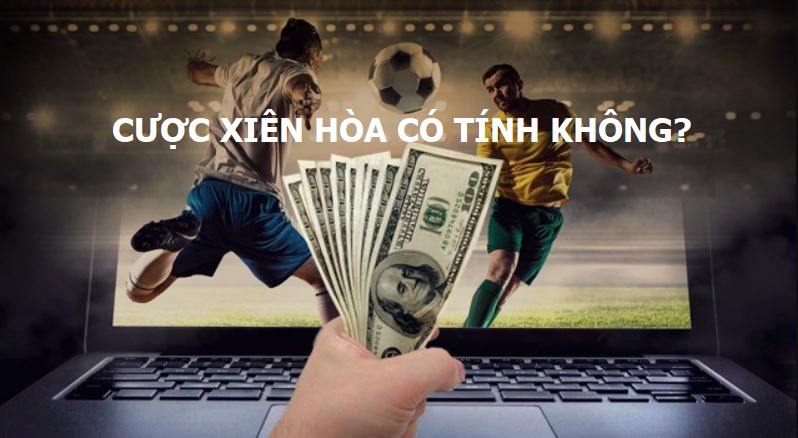 Cược xiên có tính kết quả hòa không Cuoc xien co tinh ket qua hoa khong